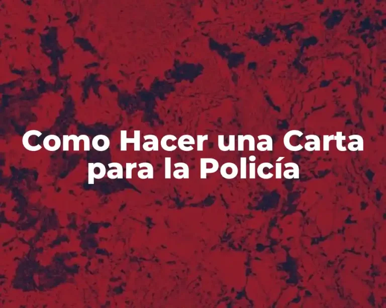 Como Hacer una Carta para la Policía