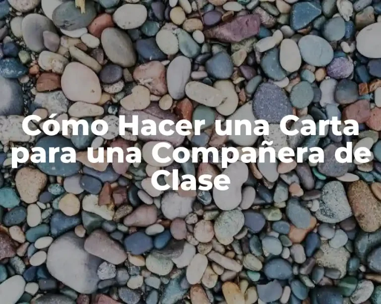 Cómo Hacer una Carta para una Compañera de Clase