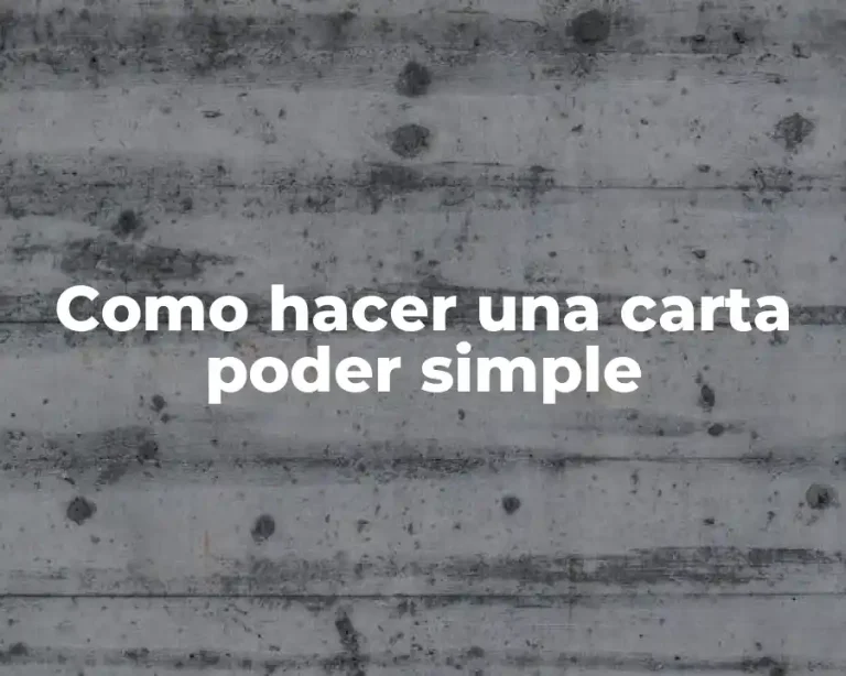 Como hacer una carta poder simple