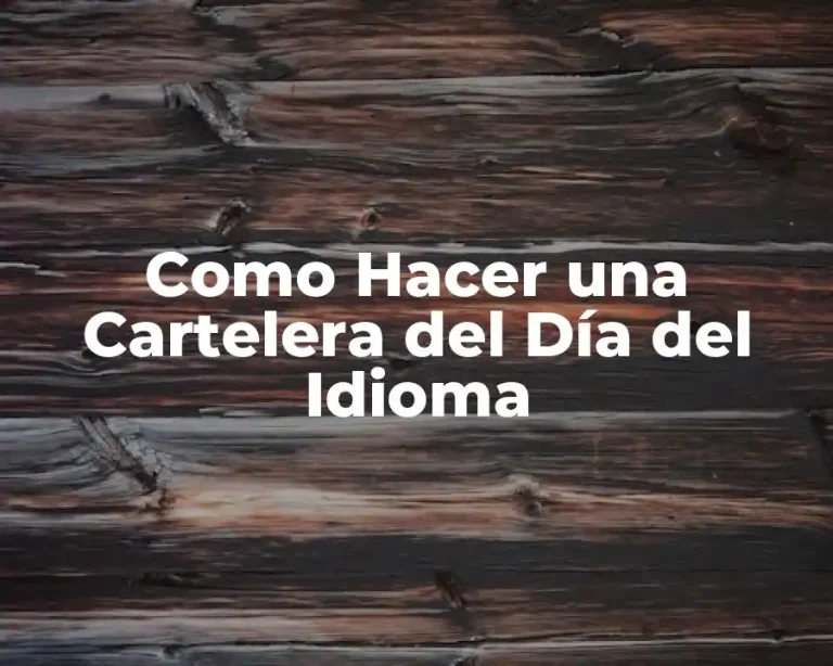 Como Hacer una Cartelera del Día del Idioma