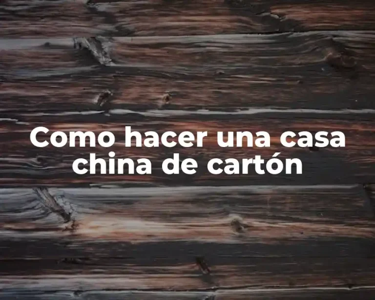 Como hacer una casa china de cartón