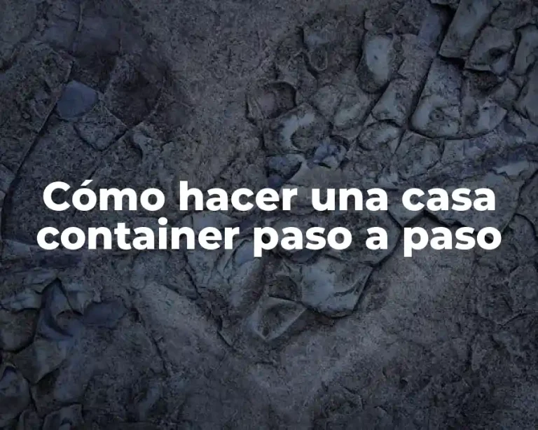 Cómo hacer una casa container paso a paso