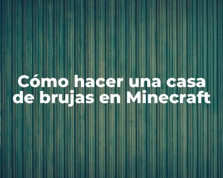 Cómo hacer una casa de brujas en Minecraft