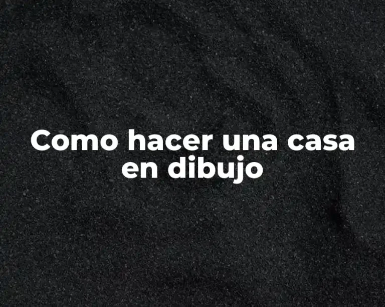 Como hacer una casa en dibujo