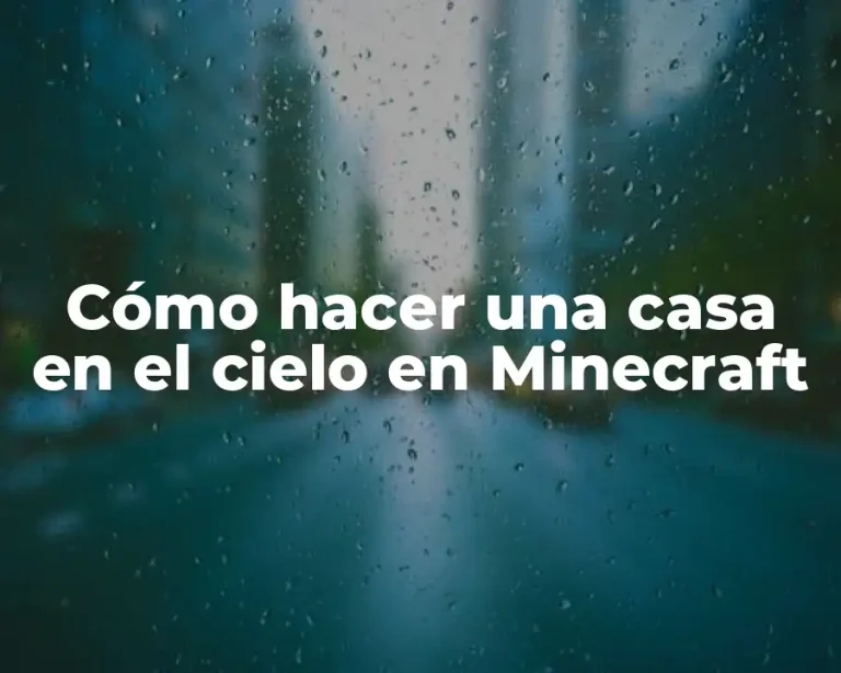 Cómo hacer una casa en el cielo en Minecraft