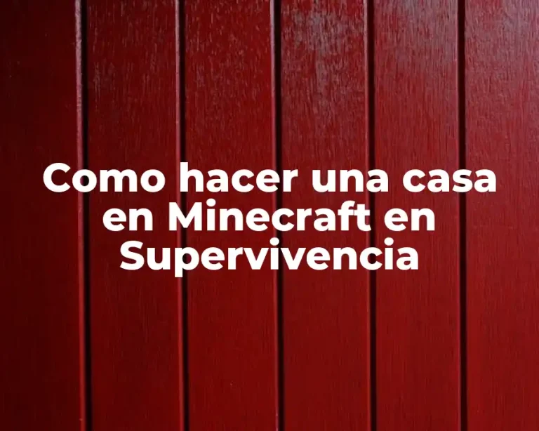 Como hacer una casa en Minecraft en Supervivencia