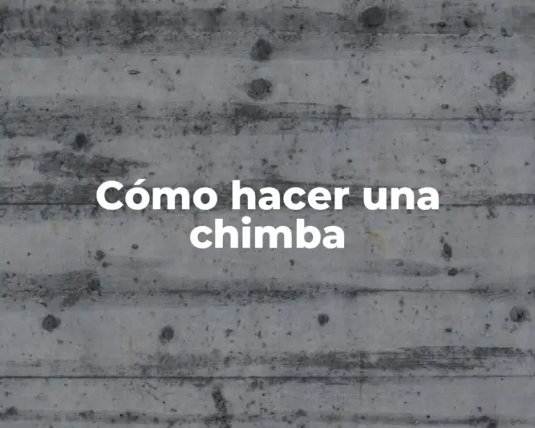 Cómo hacer una chimba
