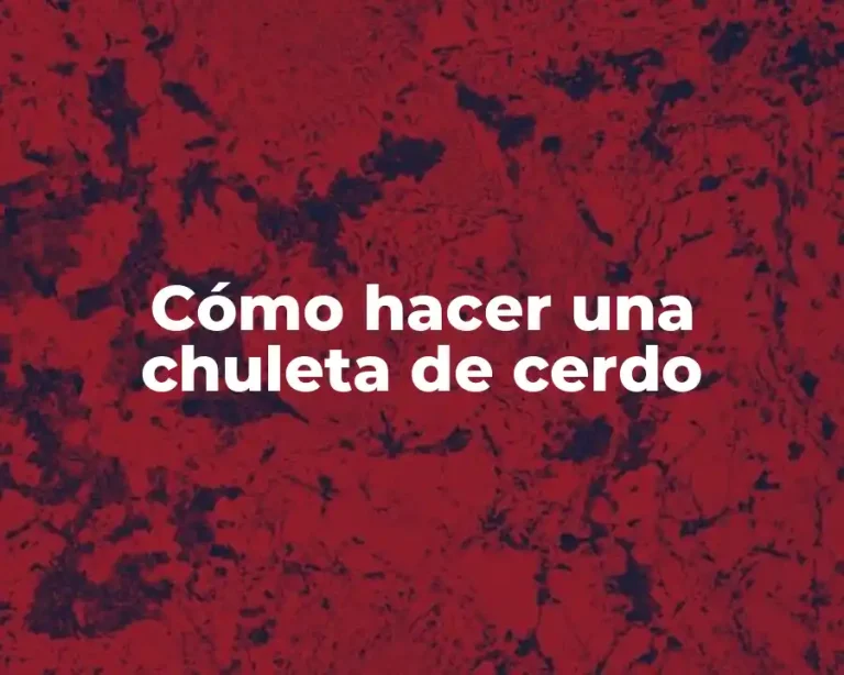 Cómo hacer una chuleta de cerdo