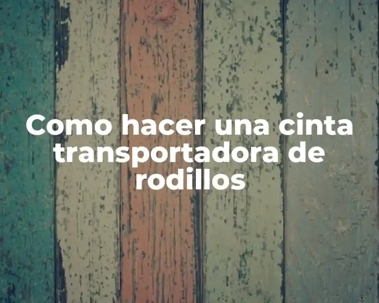 Como hacer una cinta transportadora de rodillos