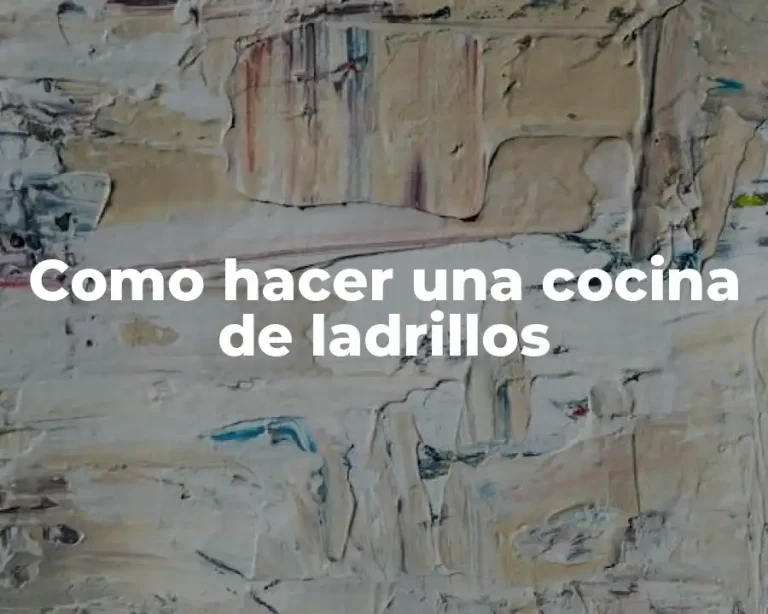 Como hacer una cocina de ladrillos