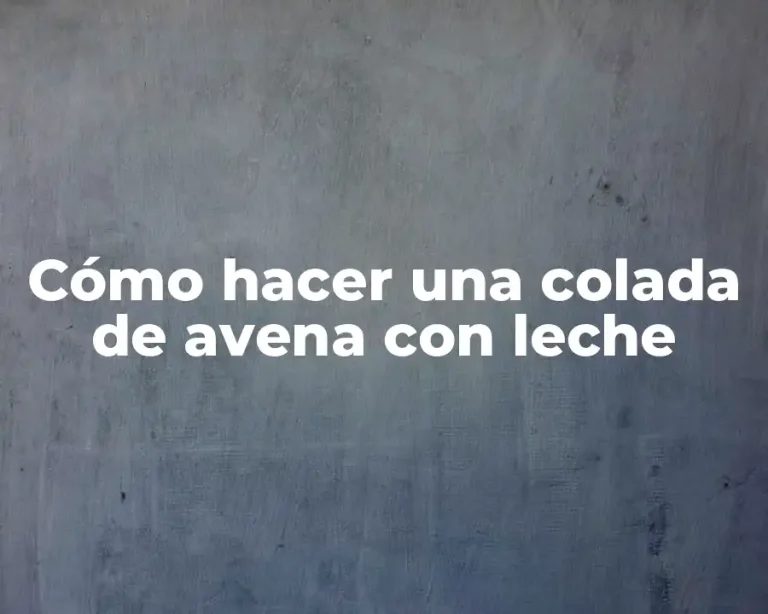 Cómo hacer una colada de avena con leche