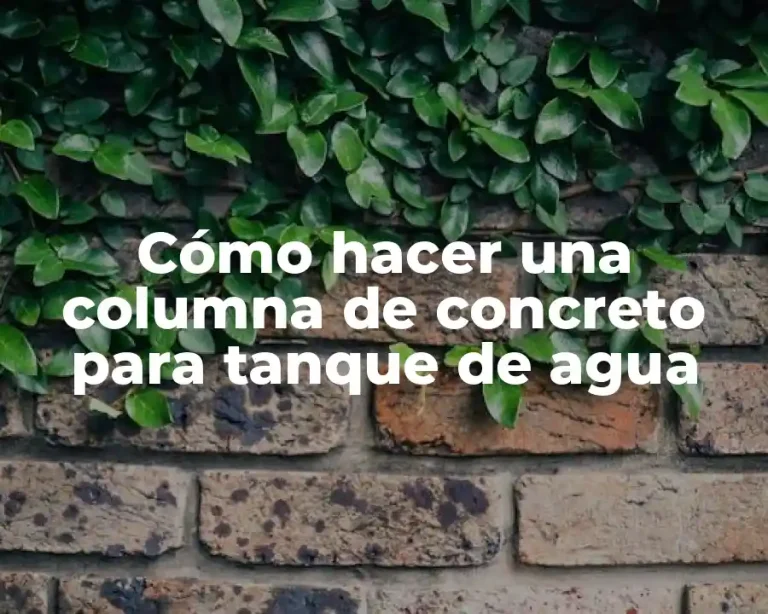 Cómo hacer una columna de concreto para tanque de agua