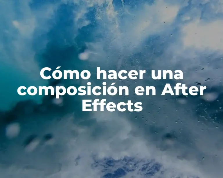 Cómo hacer una composición en After Effects