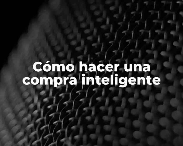 Cómo hacer una compra inteligente