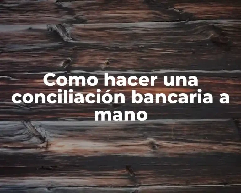 Como hacer una conciliación bancaria a mano