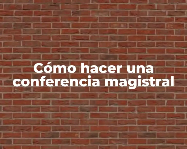 Cómo hacer una conferencia magistral