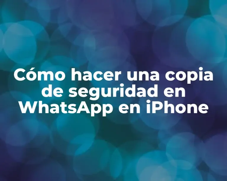 Cómo hacer una copia de seguridad en WhatsApp en iPhone