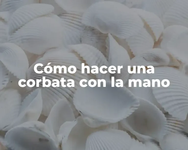 Cómo hacer una corbata con la mano