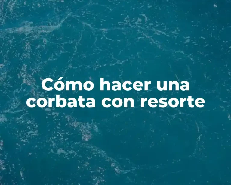 Cómo hacer una corbata con resorte