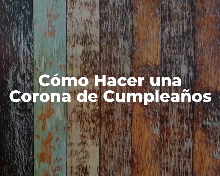 Cómo Hacer una Corona de Cumpleaños