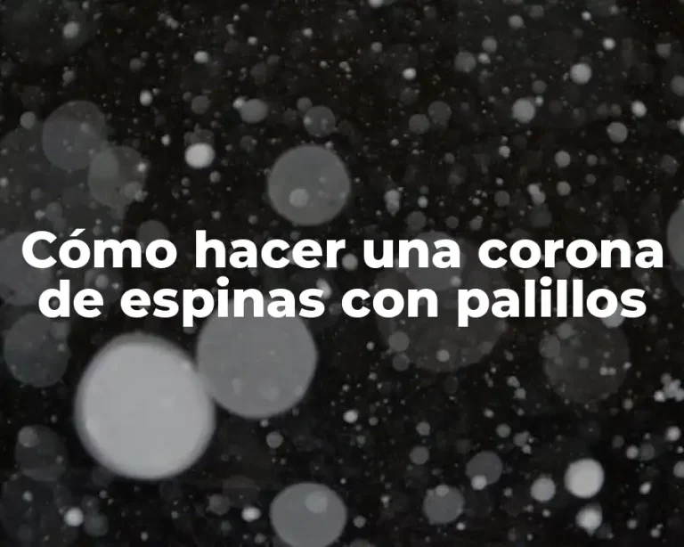 Cómo hacer una corona de espinas con palillos