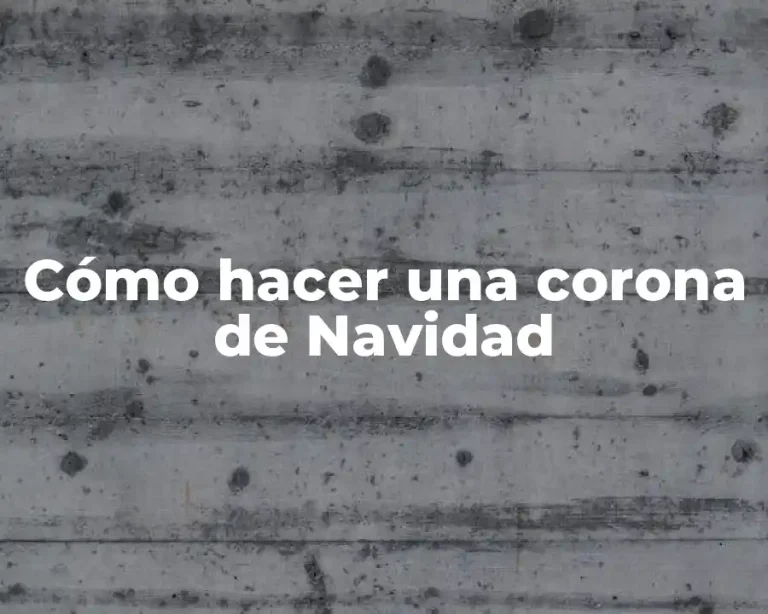 Cómo hacer una corona de Navidad
