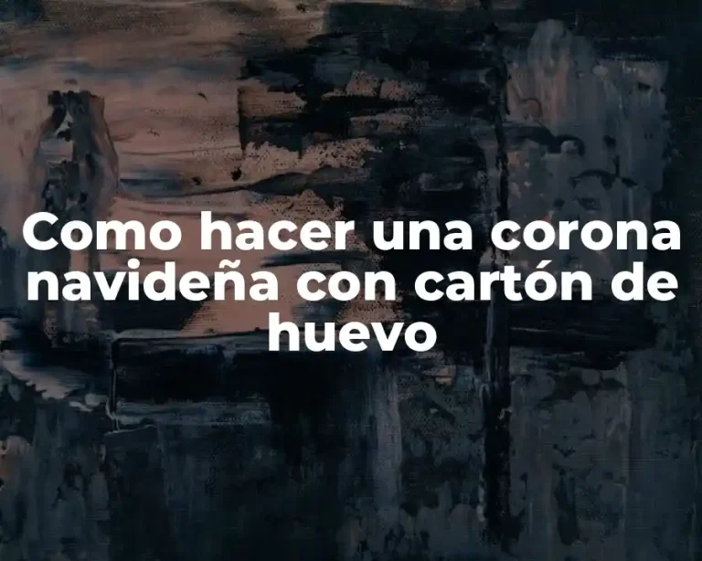 Como hacer una corona navideña con cartón de huevo