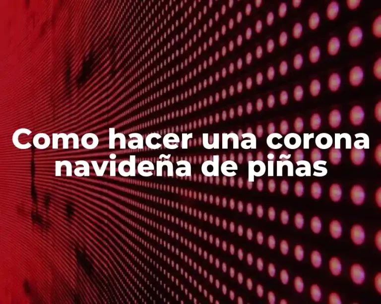 Como hacer una corona navideña de piñas