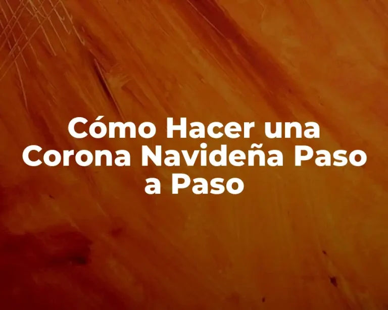 Cómo Hacer una Corona Navideña Paso a Paso