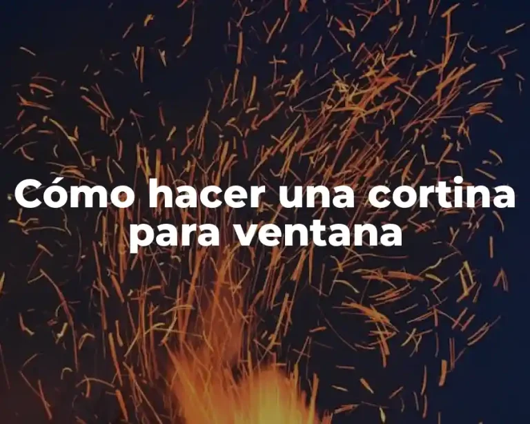 Cómo hacer una cortina para ventana