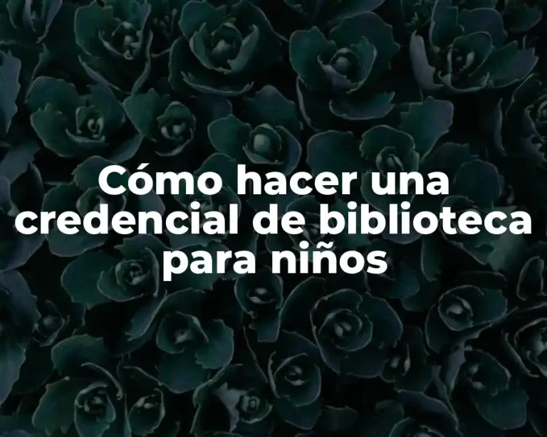 Cómo hacer una credencial de biblioteca para niños