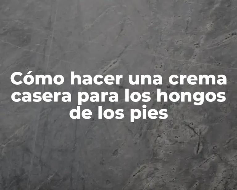 Cómo hacer una crema casera para los hongos de los pies