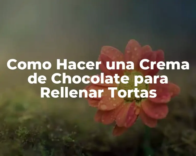 Como Hacer una Crema de Chocolate para Rellenar Tortas