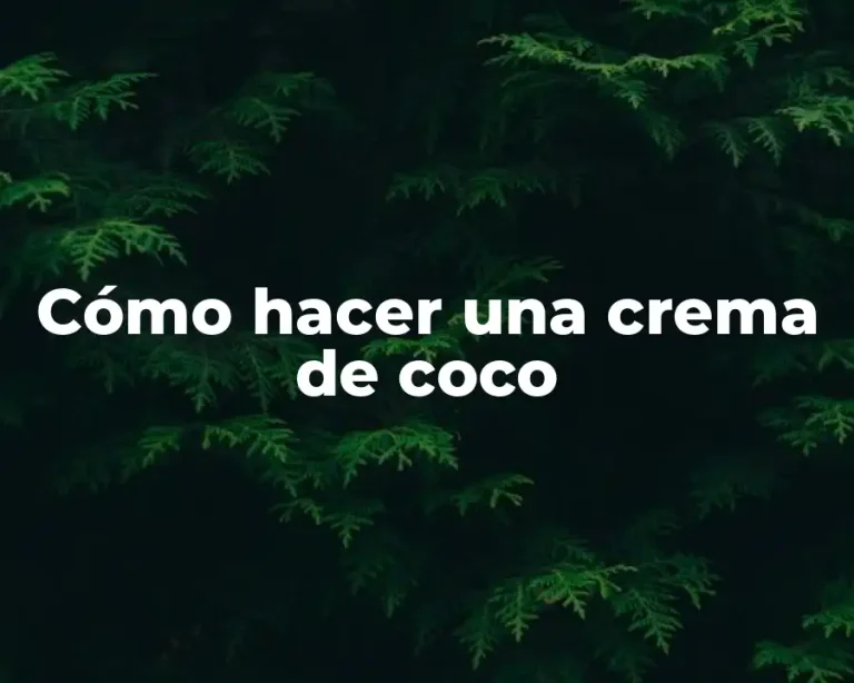 Cómo hacer una crema de coco