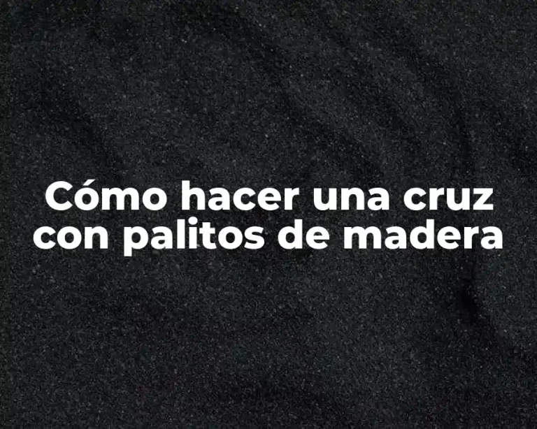 Cómo hacer una cruz con palitos de madera