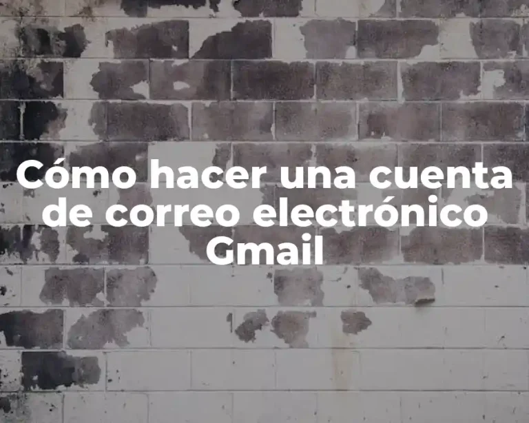 Cómo hacer una cuenta de correo electrónico Gmail