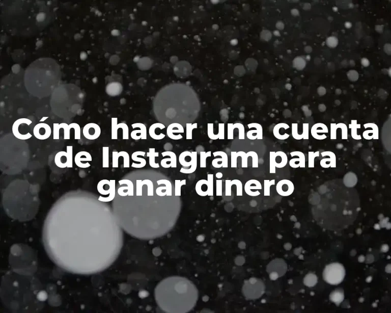 Cómo hacer una cuenta de Instagram para ganar dinero