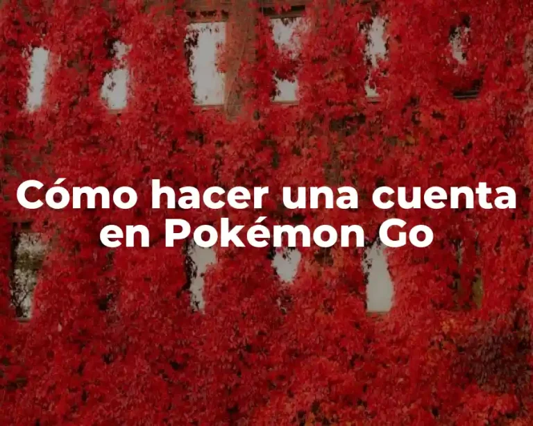 Cómo hacer una cuenta en Pokémon Go