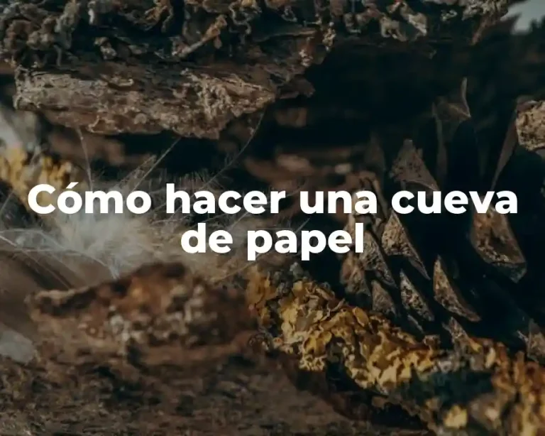 Cómo hacer una cueva de papel
