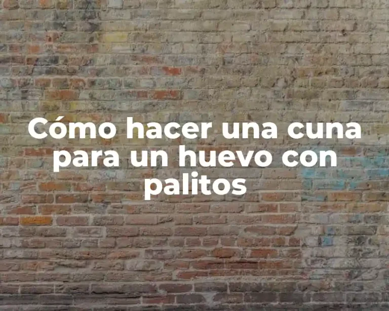 Cómo hacer una cuna para un huevo con palitos