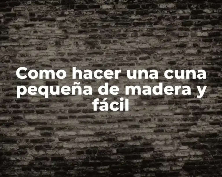 Como hacer una cuna pequeña de madera y fácil