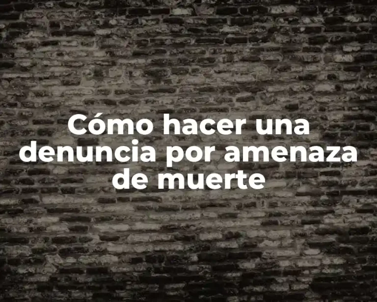 Cómo hacer una denuncia por amenaza de muerte