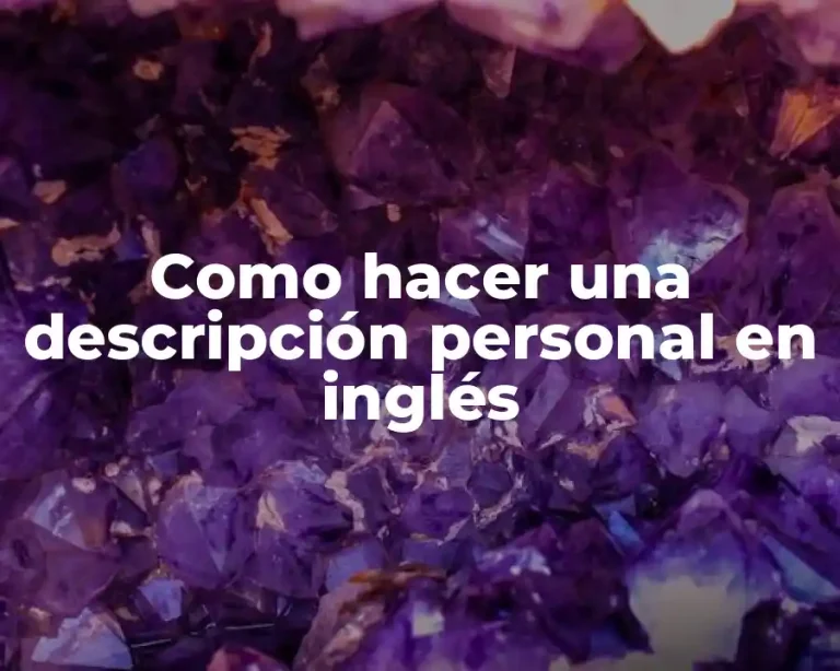 Como hacer una descripción personal en inglés