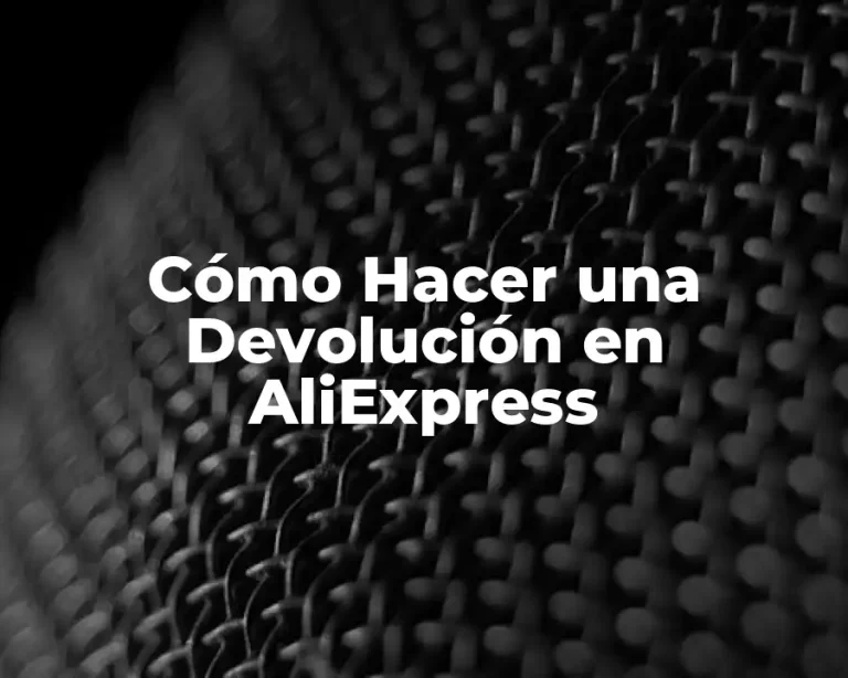 Cómo Hacer una Devolución en AliExpress