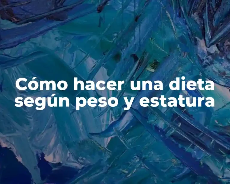Cómo hacer una dieta según peso y estatura
