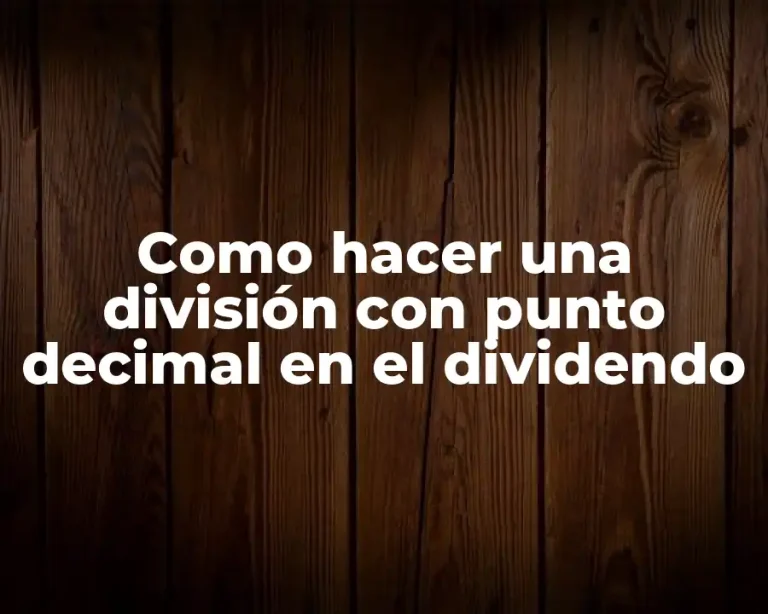 Como hacer una división con punto decimal en el dividendo