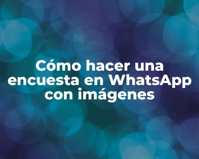 Cómo hacer una encuesta en WhatsApp con imágenes