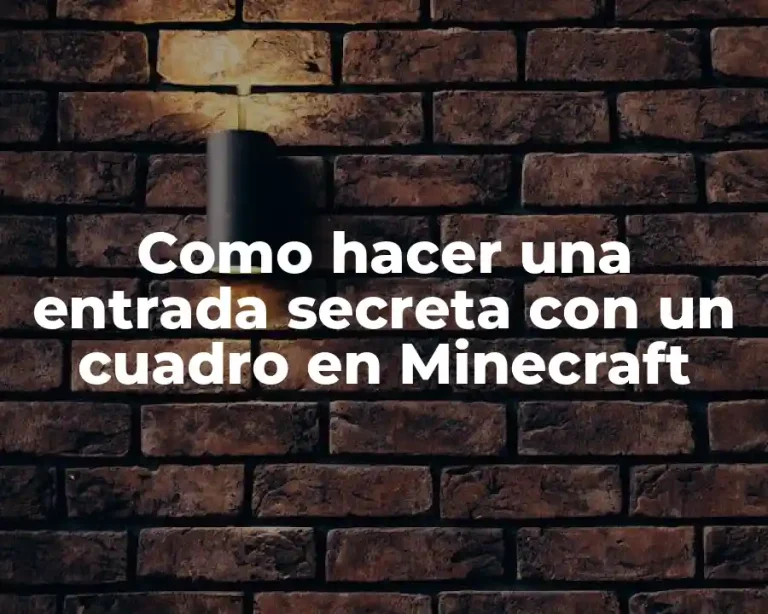 Como hacer una entrada secreta con un cuadro en Minecraft