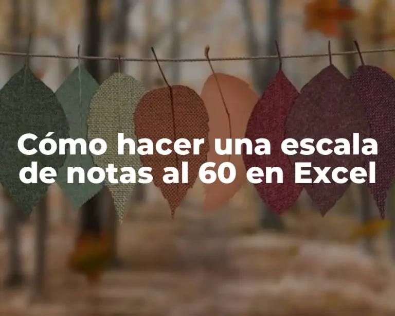 Cómo hacer una escala de notas al 60 en Excel