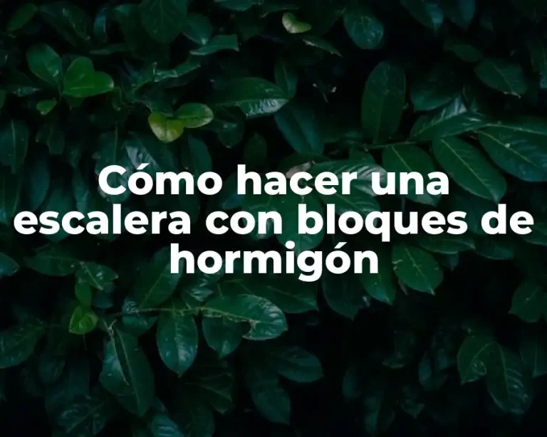 Cómo hacer una escalera con bloques de hormigón